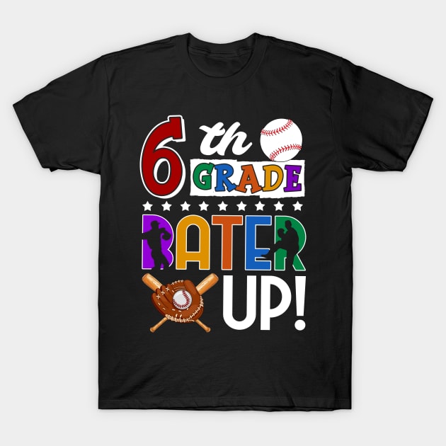 6th Grade Batter-up! Baseball Back to School T-Shirt by Bensonn